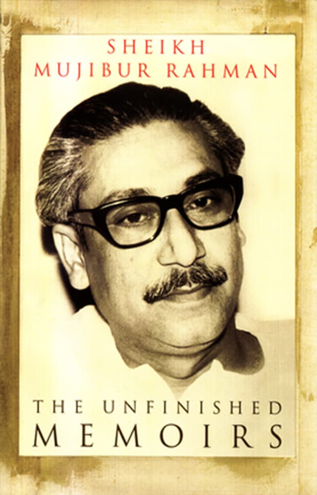 The Unfinished Memoirs (Deluxe) by Sheikh Mujibur Rahman