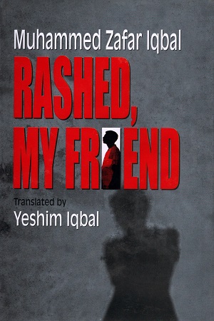 Rashed, My Friend By  Muhammed Zafar Iqbal